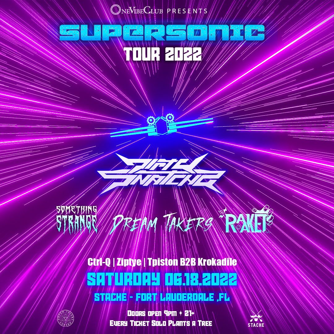 OneVibeClub Presents The SUPERSONIC Tour with DirtySnatcha