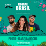 Reggae Brasil with PRATO + Izabella Rocha of Natiruts